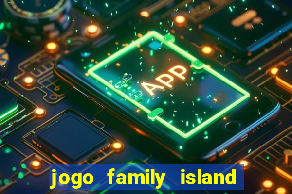 jogo family island energia infinita